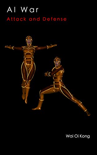 AI War: Attack and Defence (Wai Oi Kong Book 2) (English Edition)