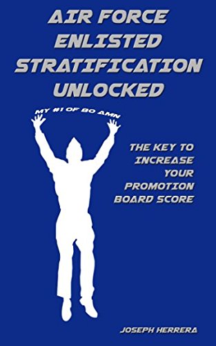 Air Force Enlisted Stratification Unlocked: The Key to Increase Your Promotion Board Score