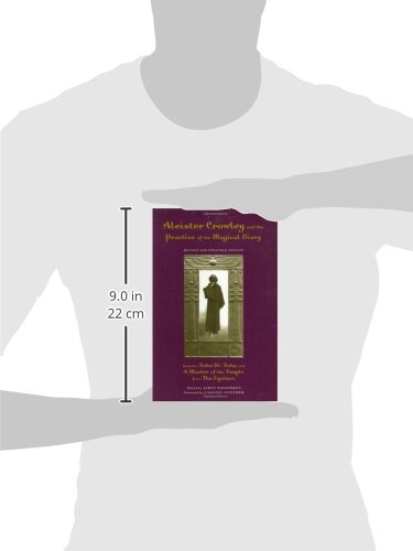 Aleister Crowley and the Practice of the Magical Diary: Revised and Expanded Edition