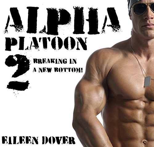 Alpha Platoon 2: (Gay Military Erotica, Gay First Time, Alpha Male Dominance, Interracial Military, Multiple Partners) (English Edition)