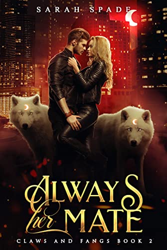Always Her Mate: a Rejected Mates Shifter Romance (Claws and Fangs Book 2) (English Edition)