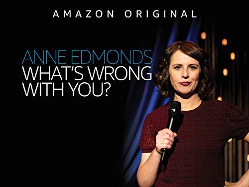 Anne Edmonds: What's Wrong With You - Season 1