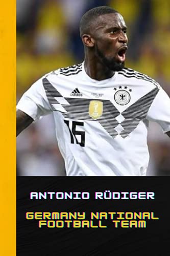 Antonio Rüdiger, Germany national football team: Notebook
