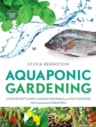 Aquaponic Gardening: A Step-by-Step Guide to Raising Vegetables and Fish Together