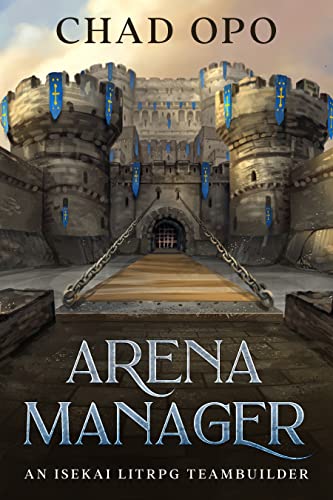 Arena Manager: An Isekai LitRPG Teambuilder (The Fantasy World of Dorbin Book 1) (English Edition)