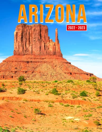 Arizona 2022 Calendar: USA Southwest State Nature Gift Idea 2022-2023 Planner For Friends Family To Welcome A New Year With Exciting Adventure Kalendar calendario calendrier