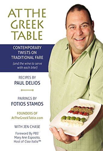At The Greek Table: Contemporary Twists on Traditional Fare (And The Wine to Serve with Each Bite!) (English Edition)