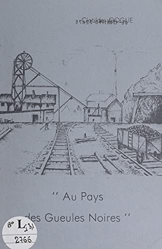 Au pays des gueules noires (French Edition)