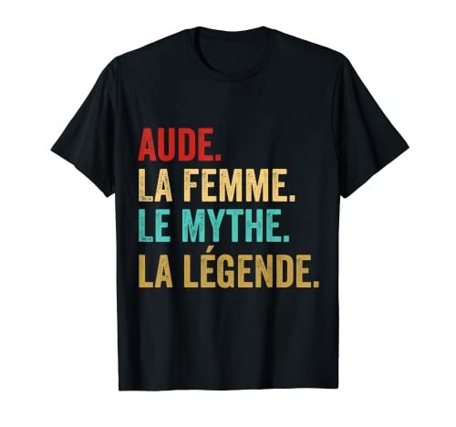 Aude La Mujer Le Mythe Legende Regalo Camiseta