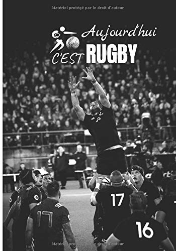 Aujourd'hui c'est Rugby: Carnet de notes pour passionné de rugby, ligné, Agenda, journal, 100 pages , 17,8 x 25,5 cm