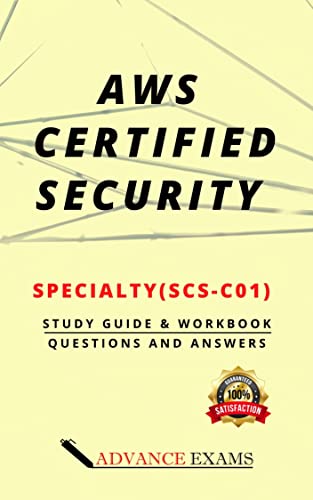 AWS Certified Security Specialty certification (SCS-C01) Examination Questions and Answers (English Edition)