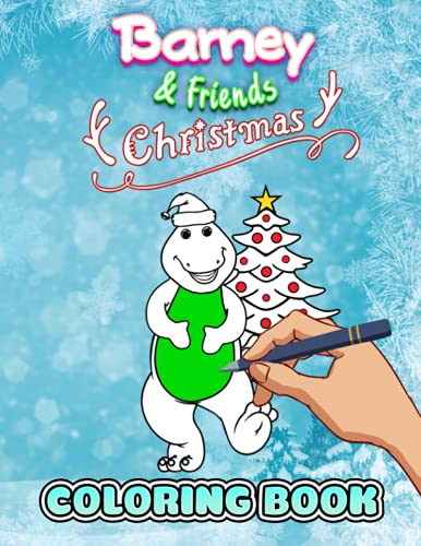Barney and Friends Christmas Coloring Book: Perfect Coloring Book For Adults and Kids With Incredible Illustrations Of Barney and Friends Christmas For Coloring And Having Fun.
