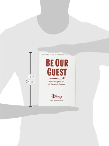 Be Our Guest (10th Anniversary Updated Edition): Perfecting the Art of Customer Service (Disney Institute Book)