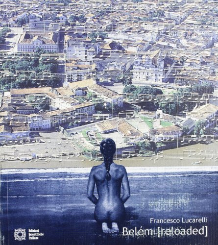 Belém «Reloaded» the Story Teller (o narrador). De Versailles dos Trópicos a Paris n' América. Ediz. portoghese