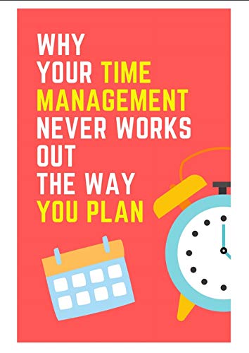 Best ebook-Why Your Time Management Never Works Out The Way You Plan - instant Delivery (English Edition)