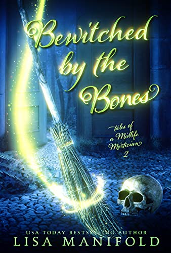 Bewitched by the Bones: A Paranormal Women's Fiction Novel (Tales of a Midlife Mortician Book 2) (English Edition)
