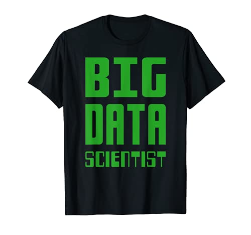 Big Data Scientist Auto-irónico Data Nerd Design Texto Verde Camiseta