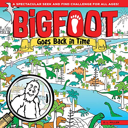 BigFoot Goes Back in Time: A Spectacular Seek and Find Challenge for All Ages! (BigFoot Search and Find) (English Edition)
