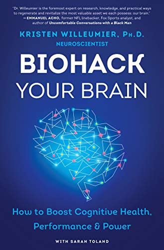 Biohack Your Brain: How to Boost Cognitive Health, Performance & Power (English Edition)