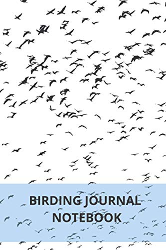 Birding Journal Notebook: Birdwatching Logbook Gift