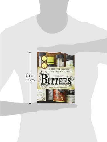 Bitters: A Spirited History of a Classic Cure-All, with Cocktails, Recipes, and Formulas