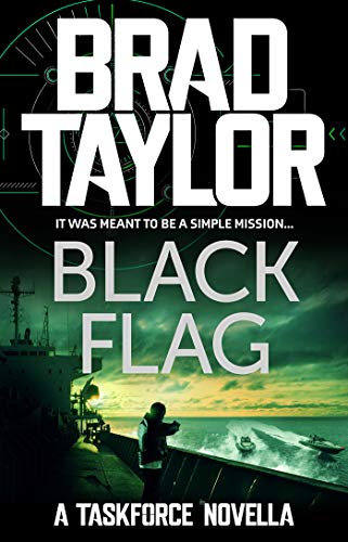 Black Flag: A gripping military thriller from ex-Special Forces Commander Brad Taylor (Taskforce Novella Book 3) (English Edition)