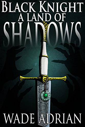 Black Knight: A Land of Shadows (English Edition)