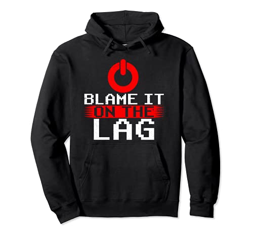 Blame It On The Lag PC Gamer Gaming Hobby Sudadera con Capucha