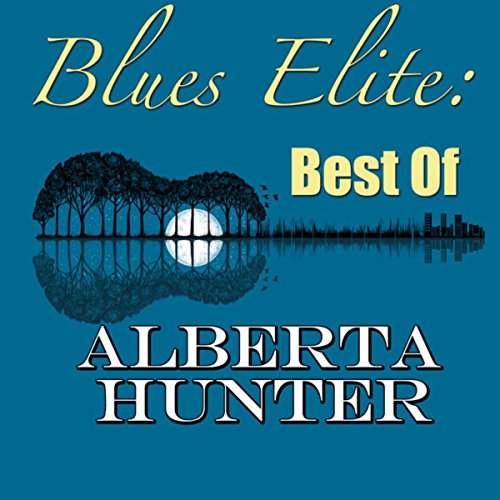 Blues Elite: Best Of Alberta Hunter