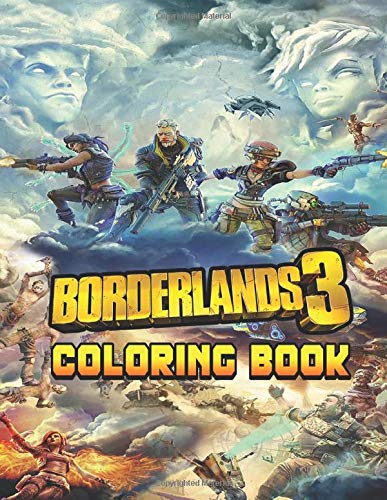 Borderlands Coloring Book: Ideal Gift for Kids and Adults On Next Christmas and New Year Eve or Any Holidays with High Quality Borderlands Illustrator