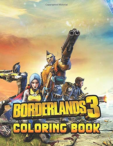 Borderlands Coloring Book: Perfect Gift For Kids and Adults, Mega Fan of Borderlands With Amazing Artwork. Keep Them Happy on Christmas, New Year Eve or Birthday