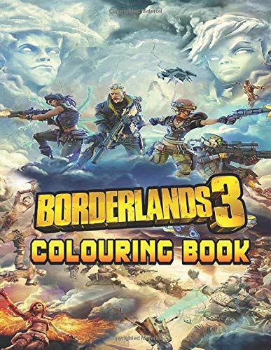 Borderlands Colouring Book: Ideal Gift for Kids and Adults On Next Christmas and New Year Eve or Any Holidays with High Quality Borderlands Illustrator
