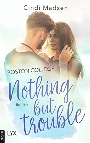 Boston College - Nothing but Trouble (Taking Shots 2) (German Edition)