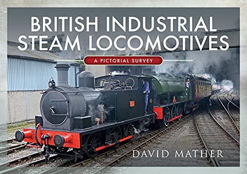 British Industrial Steam Locomotives: A Pictorial Survey (English Edition)