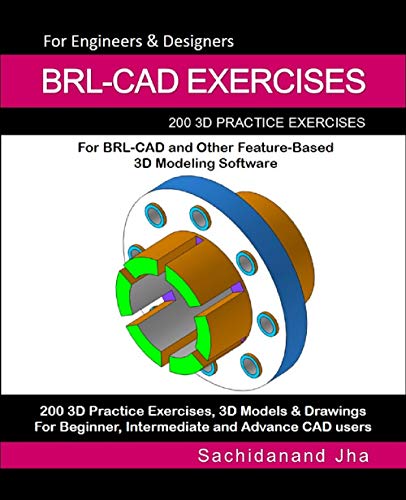 BRL-CAD EXERCISES: 200 3D Practice Exercises For BRL-CAD and Other Feature-Based 3D Modeling Software (English Edition)