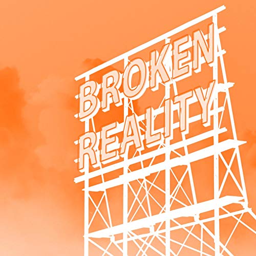 Broken Reality