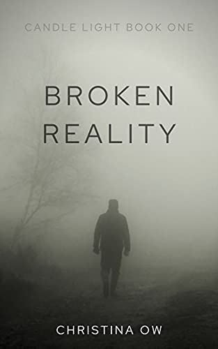 Broken Reality: Love Reaffirmed (Candle Light Book 1) (English Edition)
