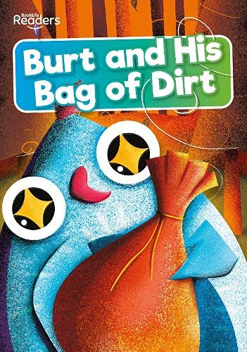 Burt and His Bag of Dirt (BookLife Readers)