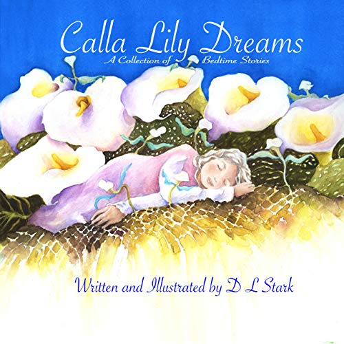 Calla Lily Dreams: A Collection of Bedtime Stories (English Edition)