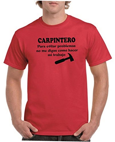 Camisetas divertidas Child Carpintero, para Evitar Problemas no me digas como Hacer mi Trabajo - para Hombre Camisetas Talla Medium Color Rojo
