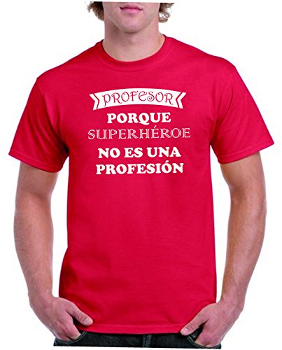 Camisetas divertidas Child Profesor Porque superheroe no es una profesion - para Hombre Camisetas Talla Large Color Rojo
