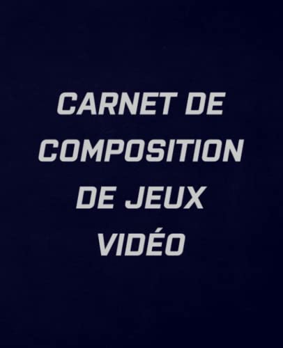Carnet de Composition de Jeux Vidéo: Ligné Large, 19,05 X 23,05 cm (7,5 x 9,25 inch), 120 Pages, pour Enfants, Adolescents et Adultes, Gamer - Journal ... à l'école pour Garçons, Filles et Enfants