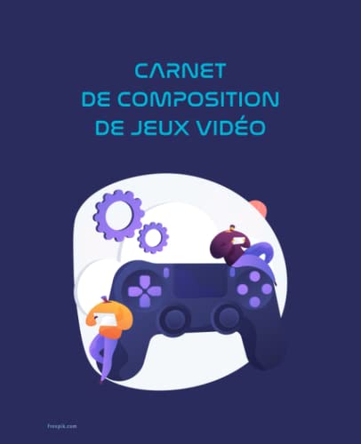 Carnet de Composition de Jeux Vidéo: Ligné Large, 19,05 X 23,05 cm (7,5 x 9,25 inch), 120 Pages, pour Enfants, Adolescents et Adultes, Gamer - Journal ... à l'école pour Garçons, Filles et Enfants