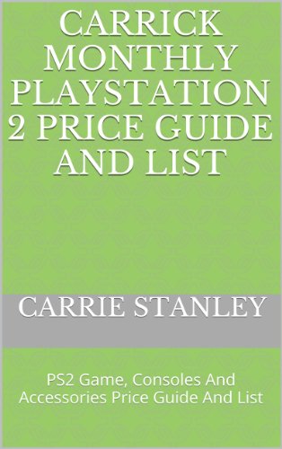 Carrick Monthly Playstation 2 Price Guide And List: PS2 Game, Consoles And Accessories Price Guide And List (ps2 price guide) (English Edition)