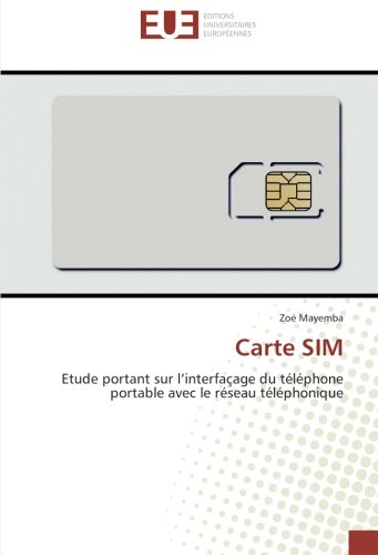 Carte SIM: Etude portant sur l'interfaçage du telephone portable avec le reseau telephonique (OMN.UNIV.EUROP.)