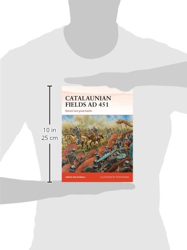Catalaunian Fields AD 451: Rome’s last great battle: 286 (Campaign)