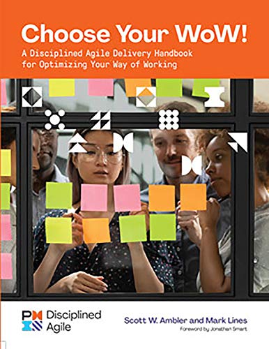 Choose your WoW: A Disciplined Agile Delivery Handbook for Optimizing Your Way of Working (English Edition)