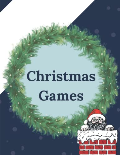 Christmas Games: Christmas Activity Book For Kids - A Creative Holiday Coloring, Drawing, Mazes, and Puzzle Art Activities Book for Boys and Girls