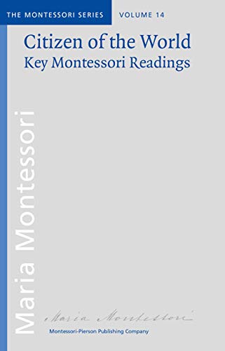 Citizen of the World: Key Montessori Readings (Montessori series Book 14) (English Edition)