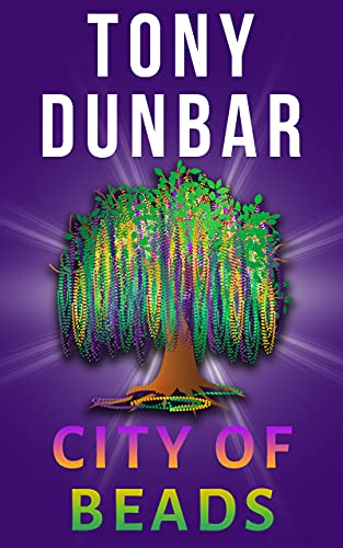 City of Beads: Tubby Dubonnet Series #2 (A Hard-Boiled but Humorous New Orleans Mystery) (The Tubby Dubonnet Series) (English Edition)